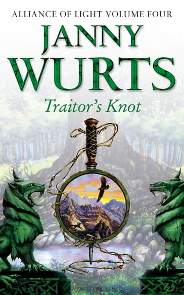 Traitor's Knot: Fourth Book of The Alliance of Light (The Wars of Light and Shadow, Book 7) - Janny Wurts
