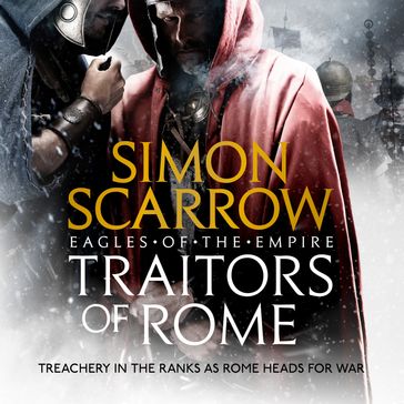 Traitors of Rome (Eagles of the Empire 18) - Simon Scarrow