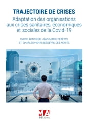 Trajectoire de crises. Adaptation des organisations aux crises sanitaires économiques et sociales de la Covid-19