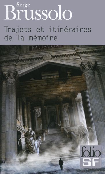 Trajets et itinéraires de la mémoire - Serge Brussolo