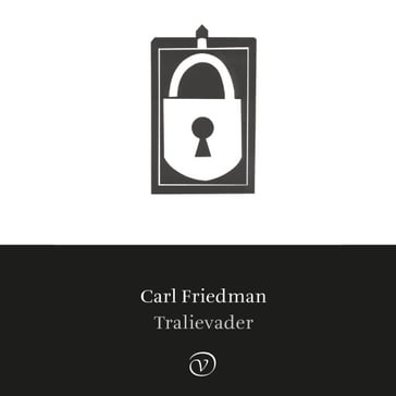 Tralievader - Carl Friedman