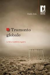 Tramonto globale. La fame, il patibolo, la guerra