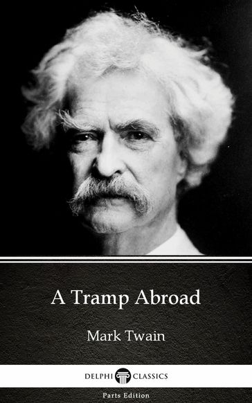 A Tramp Abroad by Mark Twain (Illustrated) - Twain Mark