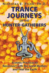 Trance Journeys of the Hunter-Gatherers