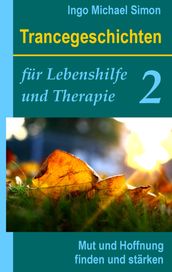 Trancegeschichten fur Lebenshilfe und Therapie. Band 2