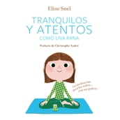 Tranquilos y atentos como una rana. La meditación para los niños con sus padres