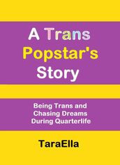 A Trans Popstar s Story: Being Trans and Chasing Dreams During Quarterlife