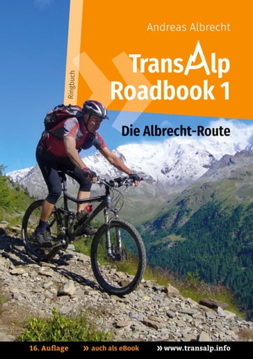 Transalp Roadbook 1: Die Albrecht-Route - andreas albrecht