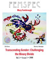 Transcending Gender: Challenging the Binary Divide, Femspec Issue 1.1