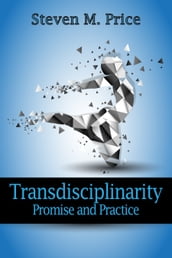 Transdisciplinarity: Promise and Practice