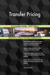 Transfer Pricing A Complete Guide - 2019 Edition