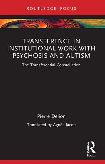 Transference in Institutional Work with Psychosis and Autism - Pierre Delion