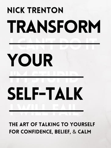 Transform Your Self-Talk - Nick Trenton