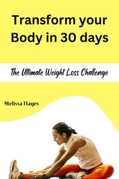 Transform your Body in 30 days