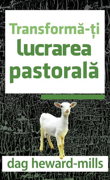 Transforma-i Lucrarea Pastorala - Dag Heward-Mills