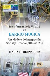 Transformando la Villa 31 en Barrio Mugica