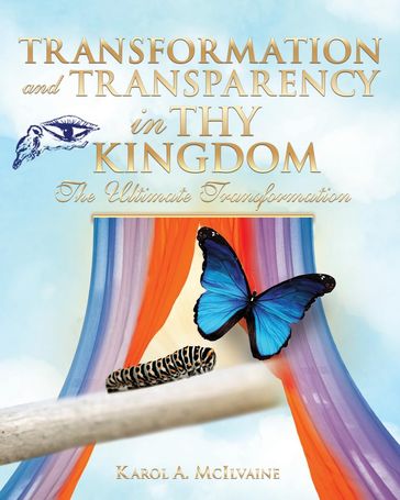 Transformation and Transparency in Thy Kingdom - Karol A. McIlvaine