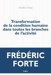 Transformation de la condition humaine dans toutes les branches de l activité