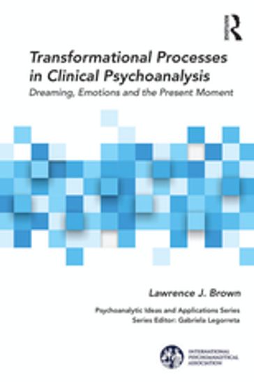 Transformational Processes in Clinical Psychoanalysis - Lawrence J. Brown