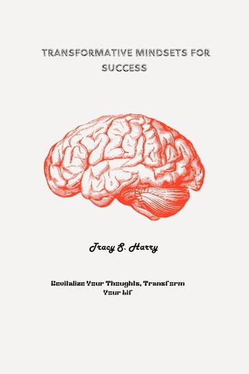 Transformative Mindsets for Success - Tracy S Harry