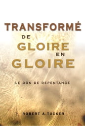 Transformé de glorie en gloire