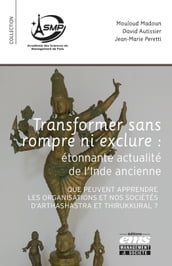 Transformer sans rompre ni exclure. Etonnante actualité de l Inde ancienne