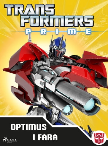 Transformers Prime - Optimus i fara - TRANSFORMERS