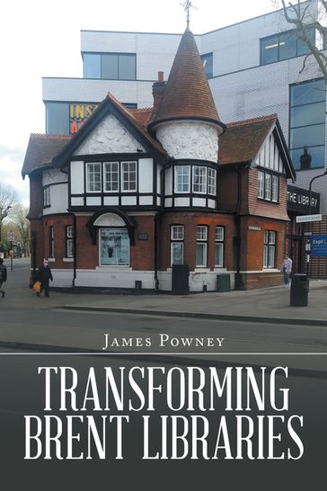 Transforming Brent Libraries - James Powney