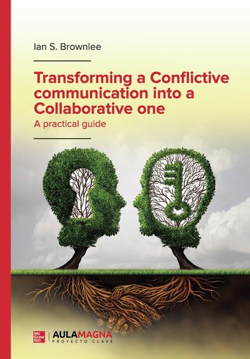 Transforming a Conflictive communication into a Collaborative one - Ian S. Brownlee