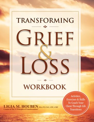 Transforming Grief & Loss Workbook - Ligia Houben