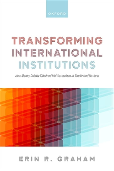 Transforming International Institutions - Dr Erin R. Graham