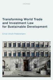 Transforming World Trade and Investment Law for Sustainable Development