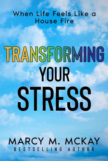 Transforming Your Stress - Marcy McKay