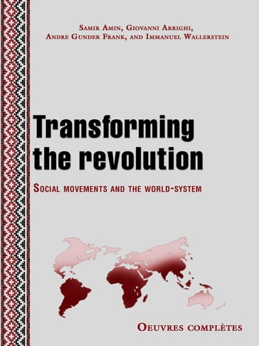 Transforming the revolution - Samir Amin - Giovanni Arrighi - Andre Gunder Frank - Immanuel Wallerstein