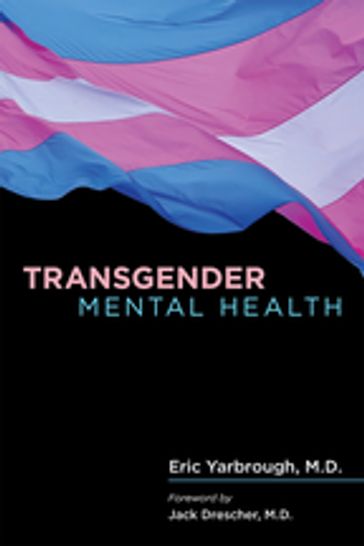 Transgender Mental Health - MD Eric Yarbrough