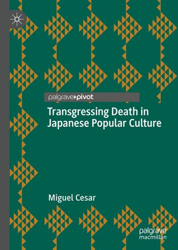 Transgressing Death in Japanese Popular Culture - Miguel Cesar