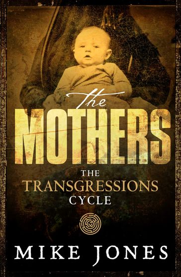 Transgressions Cycle: The Mothers - Mike Jones