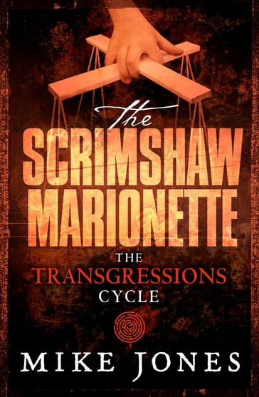 Transgressions Cycle: The Scrimshaw Marionette - Mike Jones