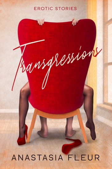 Transgressions: Erotic Stories - Anastasia Fleur