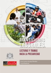 Transiciones laborales, lecturas y tramas hacia la precariedad