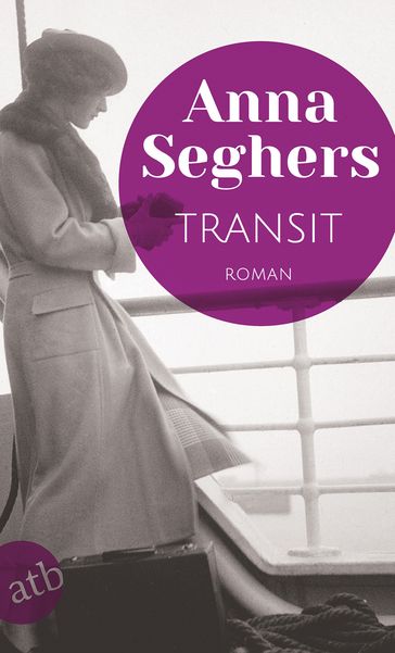 Transit - Anna Seghers - Sonja Hilzinger