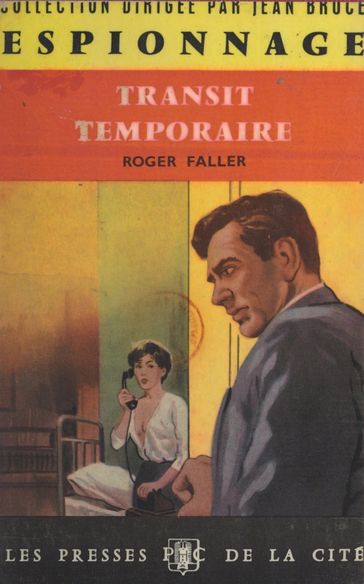 Transit temporaire - Jean Bruce - Roger Faller
