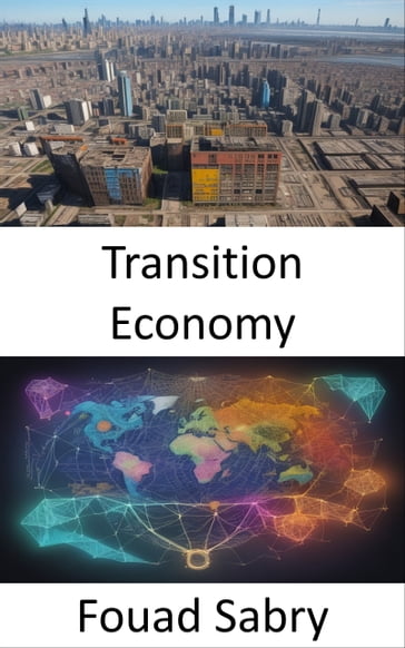 Transition Economy - Fouad Sabry