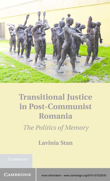 Transitional Justice in Post-Communist Romania - Lavinia Stan