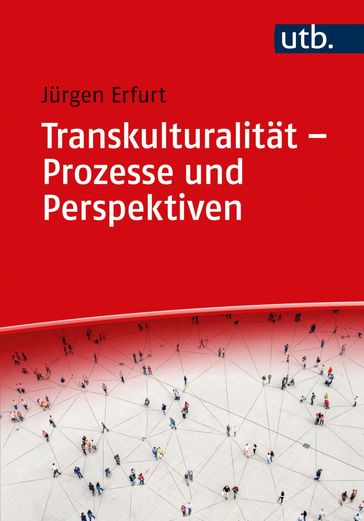 Transkulturalität  Prozesse und Perspektiven - Jurgen Erfurt