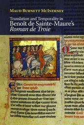 Translation and Temporality in Benoît de Sainte-Maure s Roman de Troie