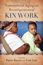 Transnational Aging and Reconfigurations of Kin Work