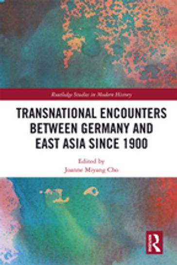 Transnational Encounters between Germany and East Asia since 1900