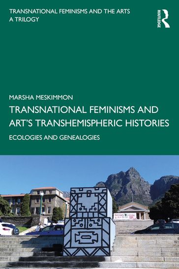 Transnational Feminisms and Art's Transhemispheric Histories - Marsha Meskimmon