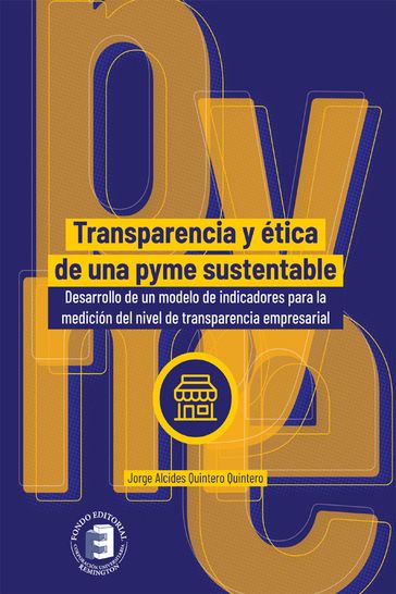Transparencia y ética de una pyme sustentable - Jorge Alcides Quintero Quintero